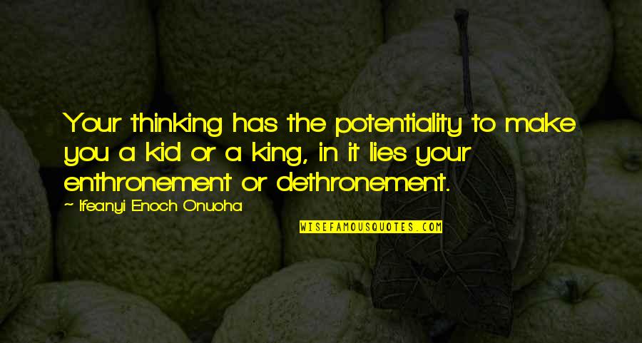 Hebreos Quotes By Ifeanyi Enoch Onuoha: Your thinking has the potentiality to make you
