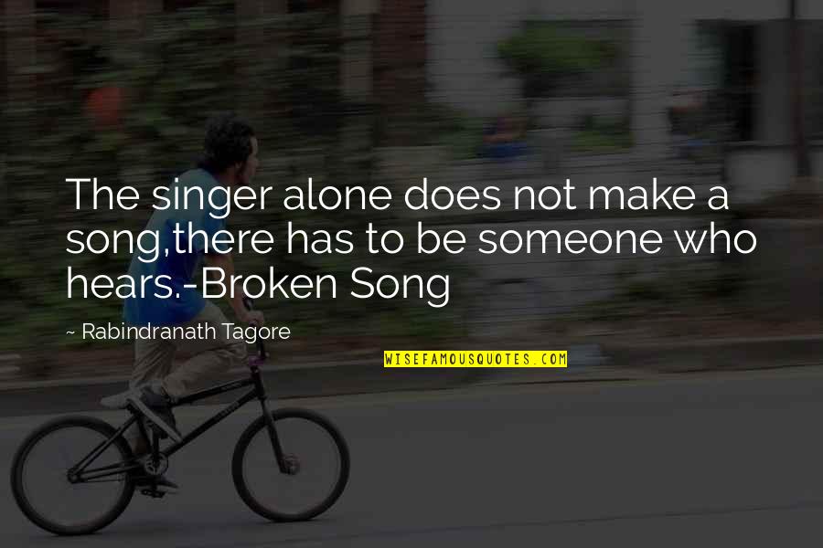 Hebrew Proverbs Quotes By Rabindranath Tagore: The singer alone does not make a song,there Hebrew Proverbs Quotes By Rabindranath Tagore: The singer alone does not make a song,there