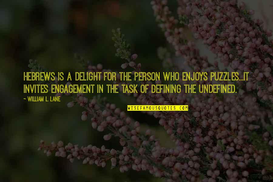 Hebrews 4 Quotes By William L. Lane: Hebrews is a delight for the person who Hebrews 4 Quotes By William L. Lane: Hebrews is a delight for the person who