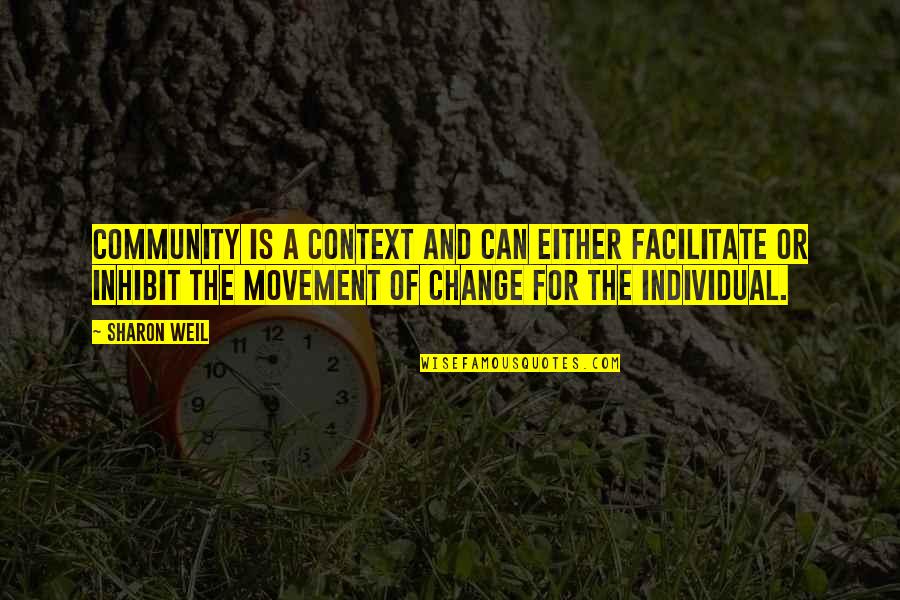 Hechas Spanish Quotes By Sharon Weil: Community is a context and can either facilitate Hechas Spanish Quotes By Sharon Weil: Community is a context and can either facilitate