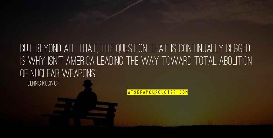 Hechizo De Amor Quotes By Dennis Kucinich: But beyond all that, the question that is Hechizo De Amor Quotes By Dennis Kucinich: But beyond all that, the question that is