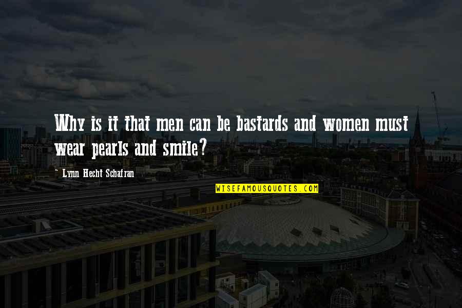 Hecht Quotes By Lynn Hecht Schafran: Why is it that men can be bastards