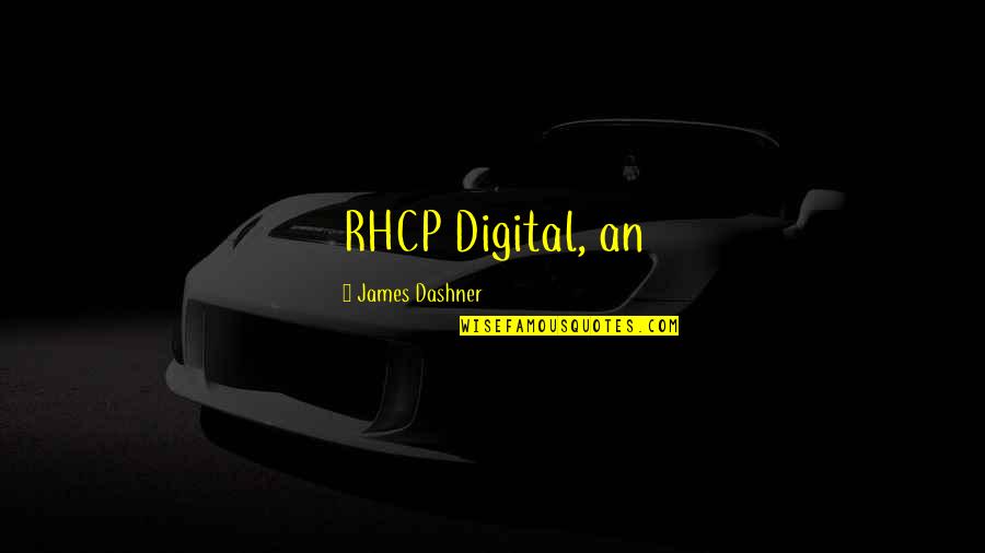 Heckathorne D Quotes By James Dashner: RHCP Digital, an