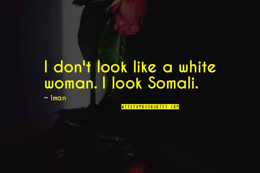 Hecox Home Quotes By Iman: I don't look like a white woman. I