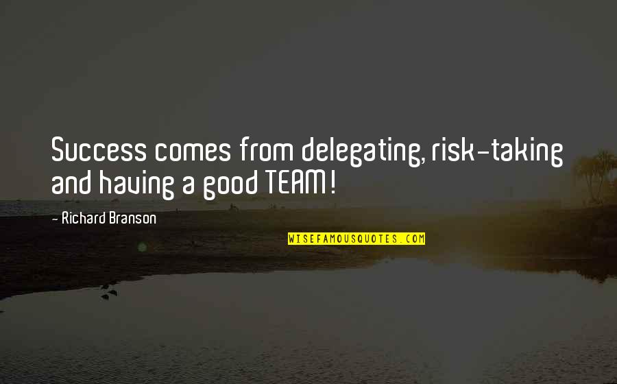 Hector And The Search For Happiness Memorable Quotes By Richard Branson: Success comes from delegating, risk-taking and having a