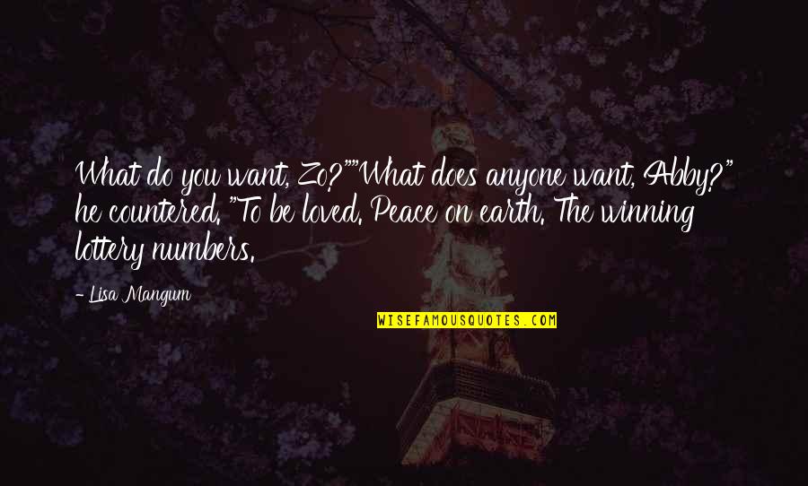 Hector Dean Quotes By Lisa Mangum: What do you want, Zo?""What does anyone want,