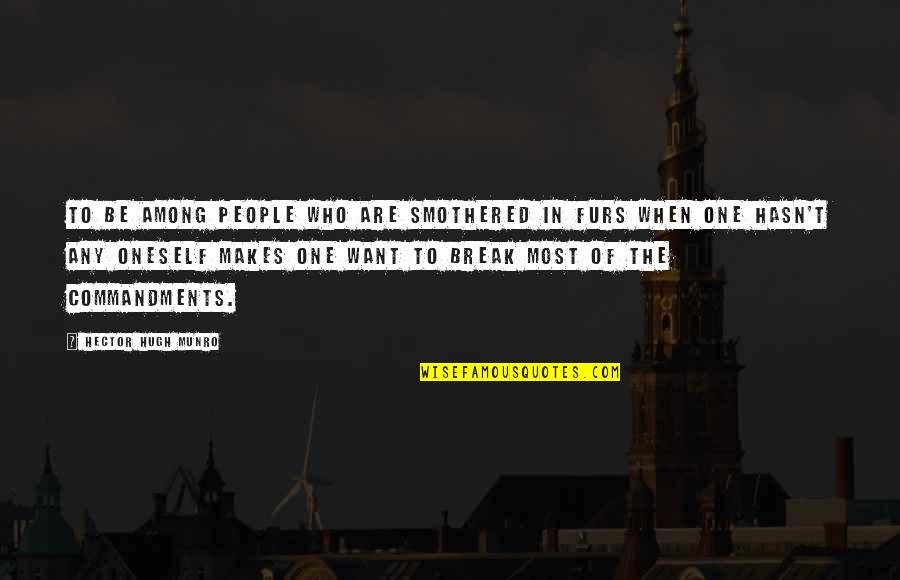Hector Quotes By Hector Hugh Munro: To be among people who are smothered in Hector Quotes By Hector Hugh Munro: To be among people who are smothered in