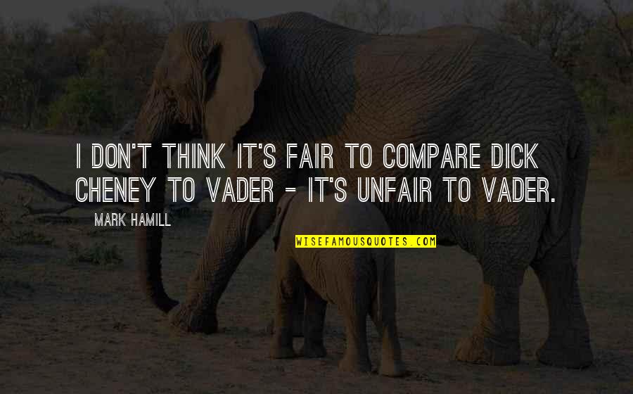 Hecu Quotes By Mark Hamill: I don't think it's fair to compare Dick