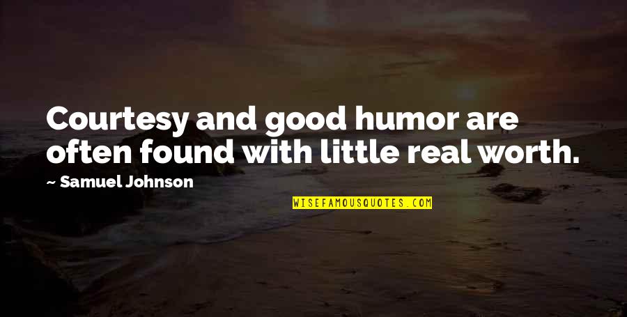 Hedge Fund Market Wizards Quotes By Samuel Johnson: Courtesy and good humor are often found with