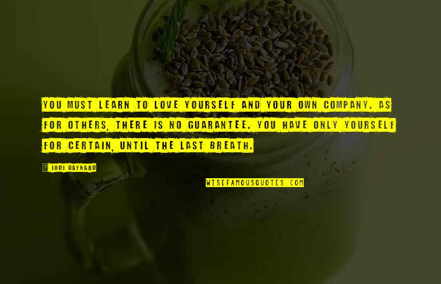 Hediger Twins Quotes By Jodi Daynard: You must learn to love yourself and your Hediger Twins Quotes By Jodi Daynard: You must learn to love yourself and your