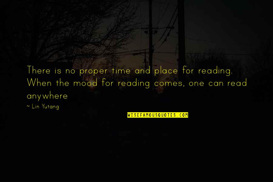 Hedin Ht Quotes By Lin Yutang: There is no proper time and place for Hedin Ht Quotes By Lin Yutang: There is no proper time and place for