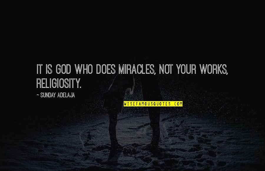 Hedland Mr Flow Quotes By Sunday Adelaja: It is God who does miracles, not your Hedland Mr Flow Quotes By Sunday Adelaja: It is God who does miracles, not your