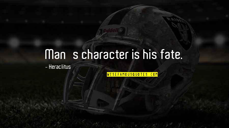 Hedmark Skikrets Quotes By Heraclitus: Man's character is his fate. Hedmark Skikrets Quotes By Heraclitus: Man's character is his fate.