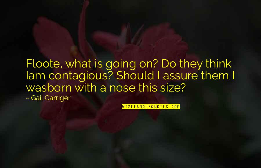 Hedonists Goal Quotes By Gail Carriger: Floote, what is going on? Do they think Hedonists Goal Quotes By Gail Carriger: Floote, what is going on? Do they think