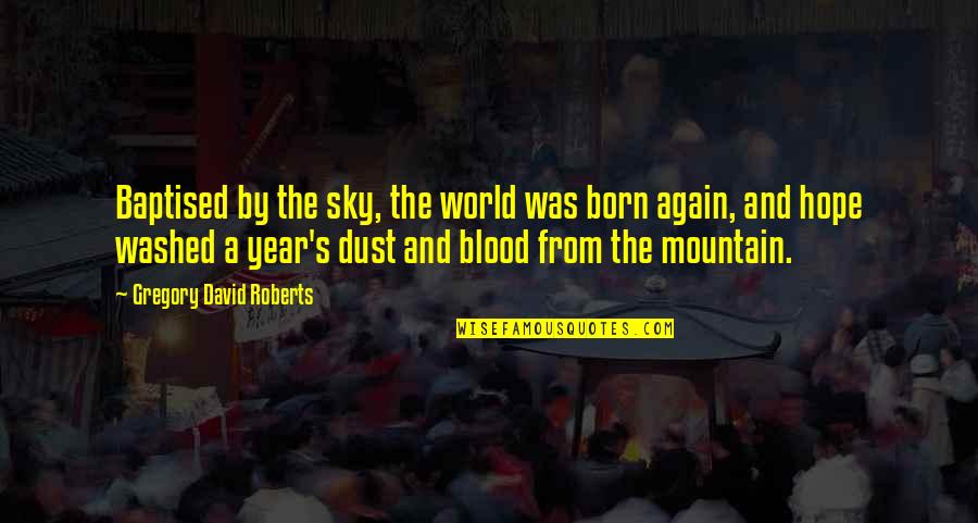 Hedricks Chevrolet Fresno Quotes By Gregory David Roberts: Baptised by the sky, the world was born Hedricks Chevrolet Fresno Quotes By Gregory David Roberts: Baptised by the sky, the world was born
