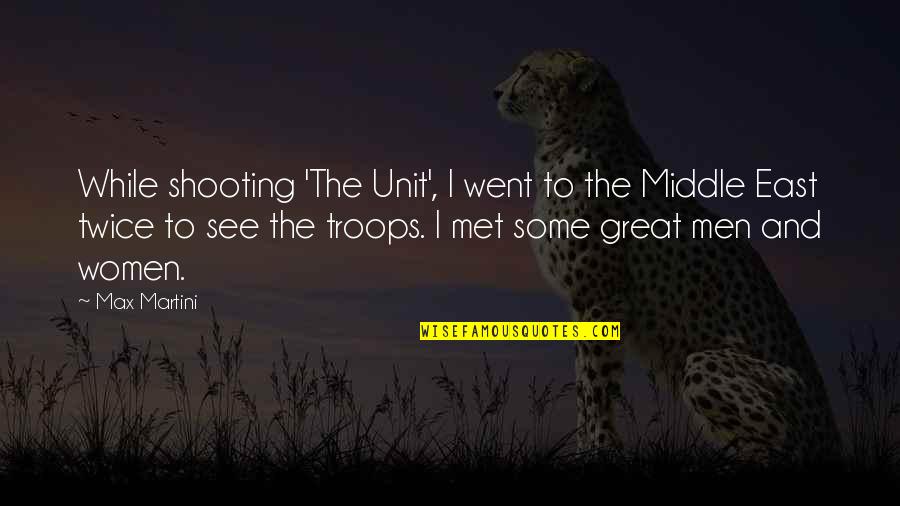 Hedstrom Corporation Quotes By Max Martini: While shooting 'The Unit', I went to the Hedstrom Corporation Quotes By Max Martini: While shooting 'The Unit', I went to the