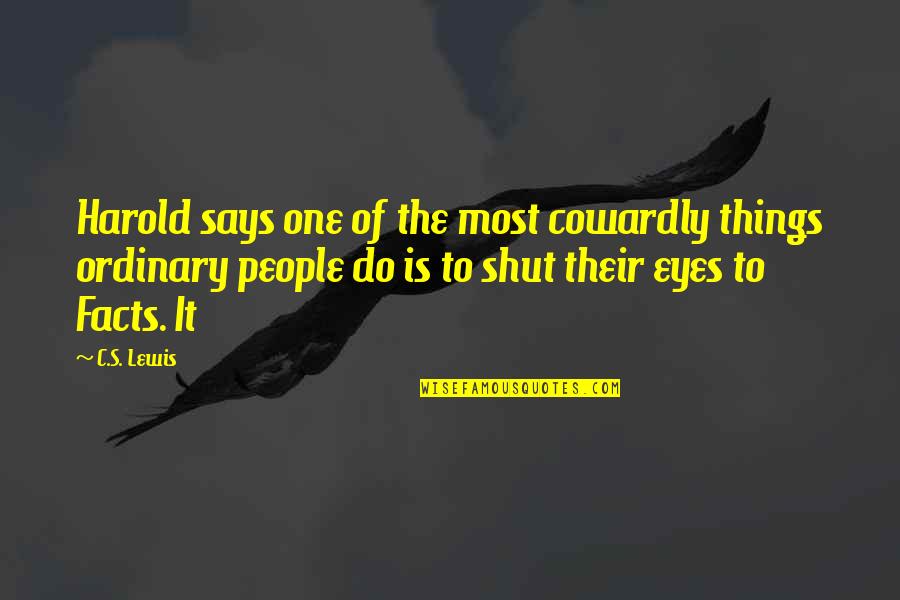 Heeft Bergduivel Quotes By C.S. Lewis: Harold says one of the most cowardly things