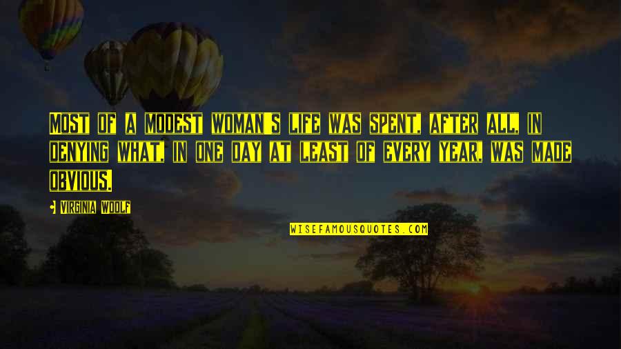 Heeft In Het Quotes By Virginia Woolf: Most of a modest woman's life was spent,