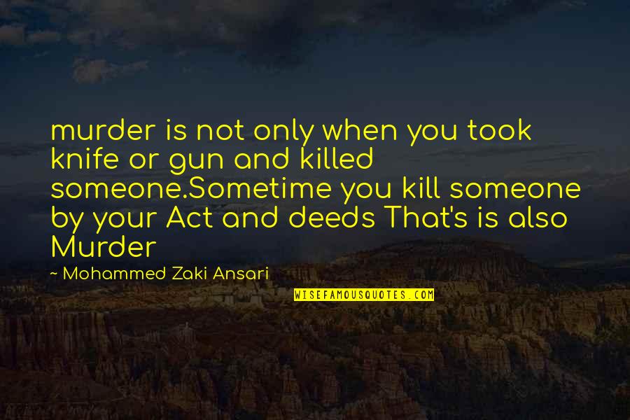 Heeks Quotes By Mohammed Zaki Ansari: murder is not only when you took knife