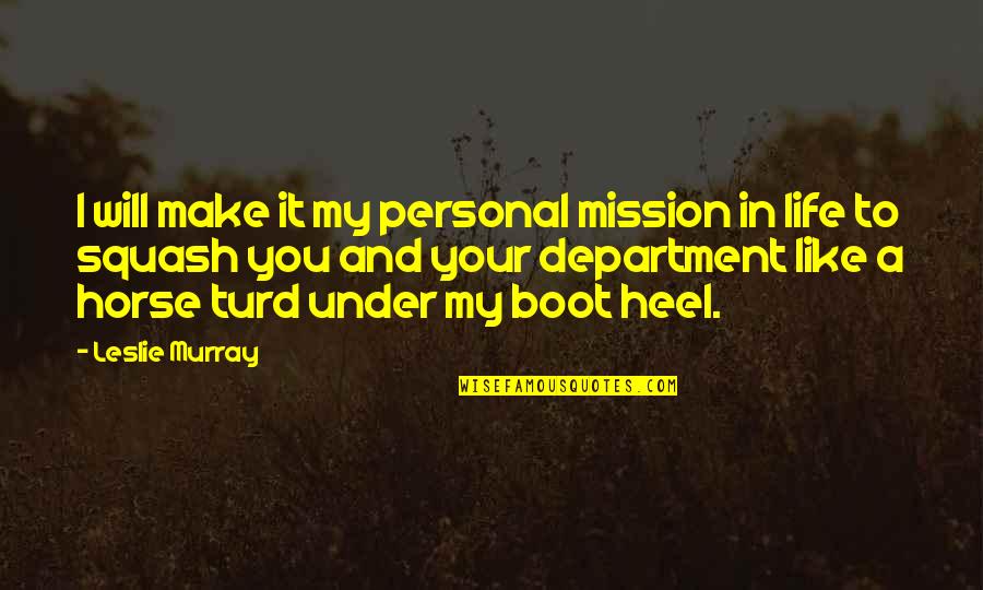 Heel'd Quotes By Leslie Murray: I will make it my personal mission in