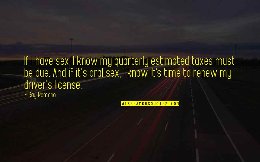 Heelys Shoes Quotes By Ray Romano: If I have sex, I know my quarterly