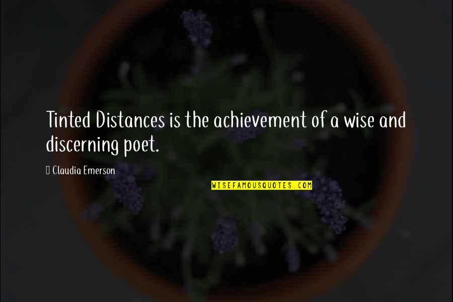 Heemstede Quotes By Claudia Emerson: Tinted Distances is the achievement of a wise