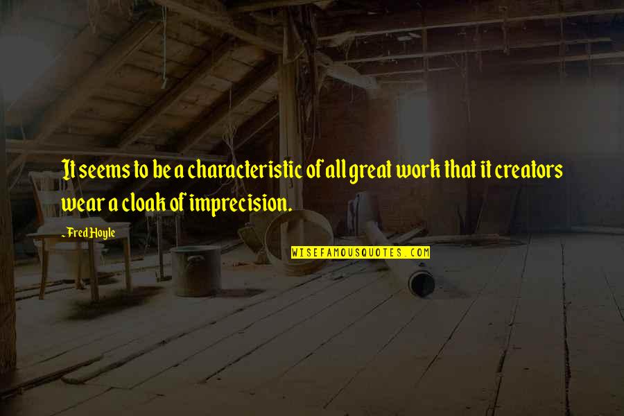 Heemstra Iowa Quotes By Fred Hoyle: It seems to be a characteristic of all Heemstra Iowa Quotes By Fred Hoyle: It seems to be a characteristic of all