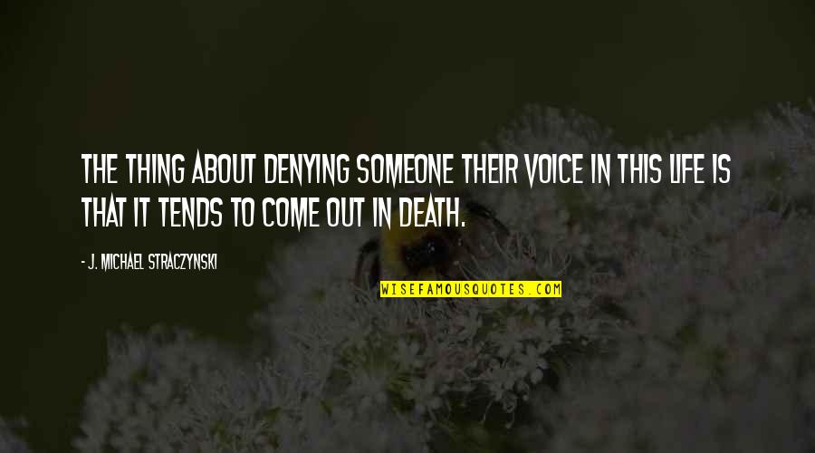 Heerderstrand Quotes By J. Michael Straczynski: The thing about denying someone their voice in Heerderstrand Quotes By J. Michael Straczynski: The thing about denying someone their voice in