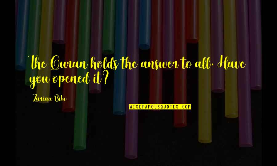 Heerema Champion Quotes By Zarina Bibi: The Quran holds the answer to all. Have Heerema Champion Quotes By Zarina Bibi: The Quran holds the answer to all. Have