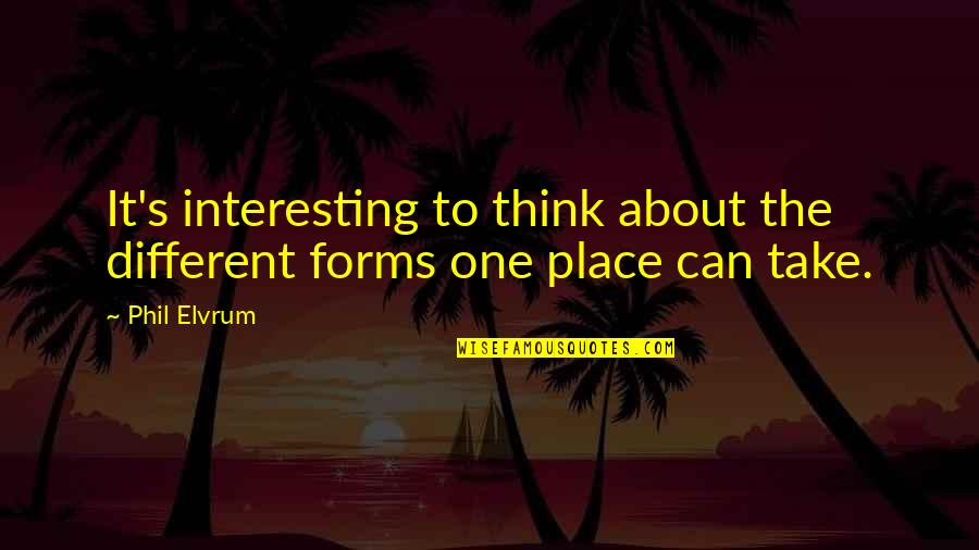 Heffley Quotes By Phil Elvrum: It's interesting to think about the different forms