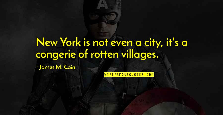 Heffords Quotes By James M. Cain: New York is not even a city, it's