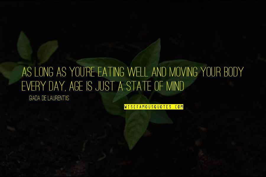 Hefners Children Quotes By Giada De Laurentiis: As long as you're eating well and moving Hefners Children Quotes By Giada De Laurentiis: As long as you're eating well and moving