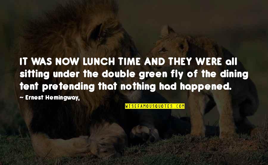 Heft Quotes By Ernest Hemingway,: IT WAS NOW LUNCH TIME AND THEY WERE
