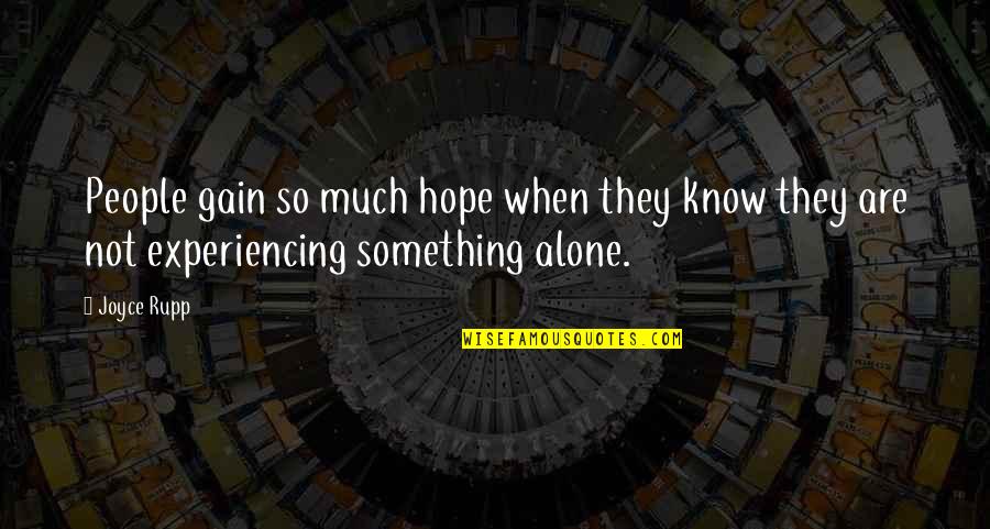Heftiger Regenschauer Quotes By Joyce Rupp: People gain so much hope when they know