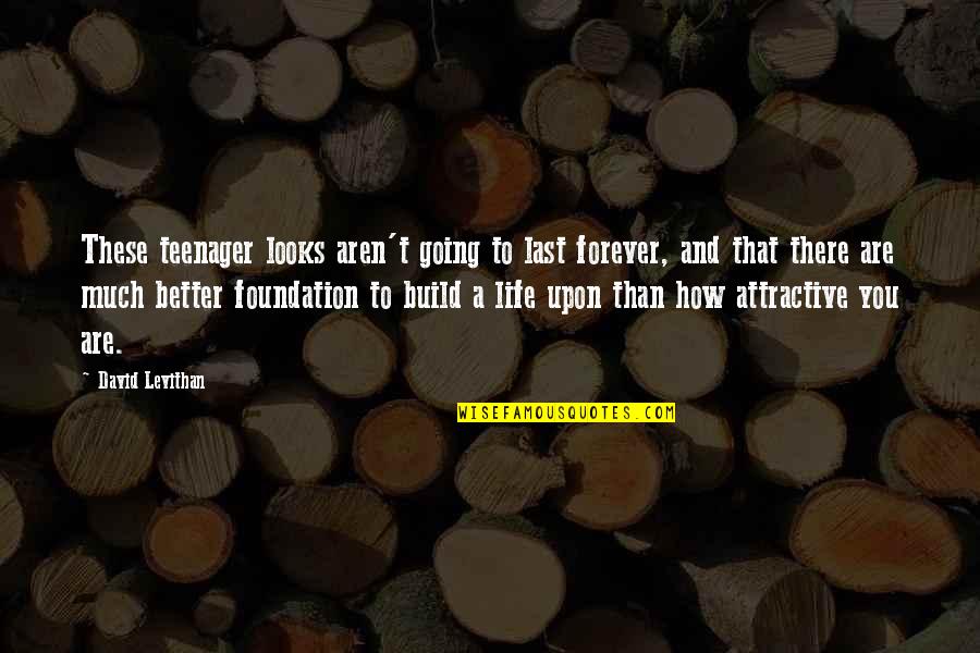 Hefziba En Quotes By David Levithan: These teenager looks aren't going to last forever, Hefziba En Quotes By David Levithan: These teenager looks aren't going to last forever,