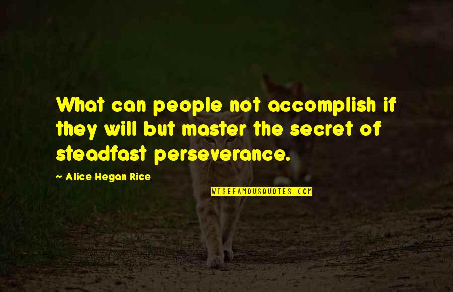 Hegan Quotes By Alice Hegan Rice: What can people not accomplish if they will