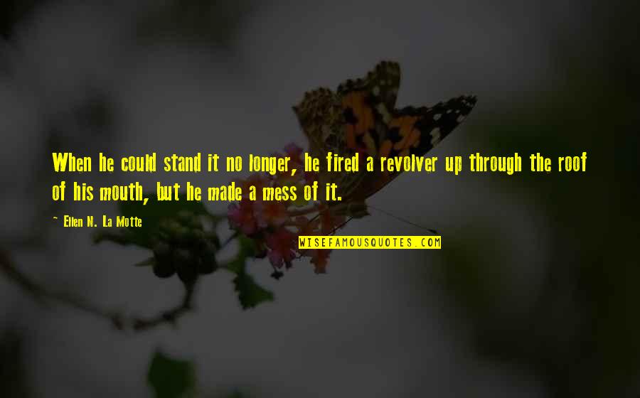 Hege Favourite Quotes By Ellen N. La Motte: When he could stand it no longer, he Hege Favourite Quotes By Ellen N. La Motte: When he could stand it no longer, he