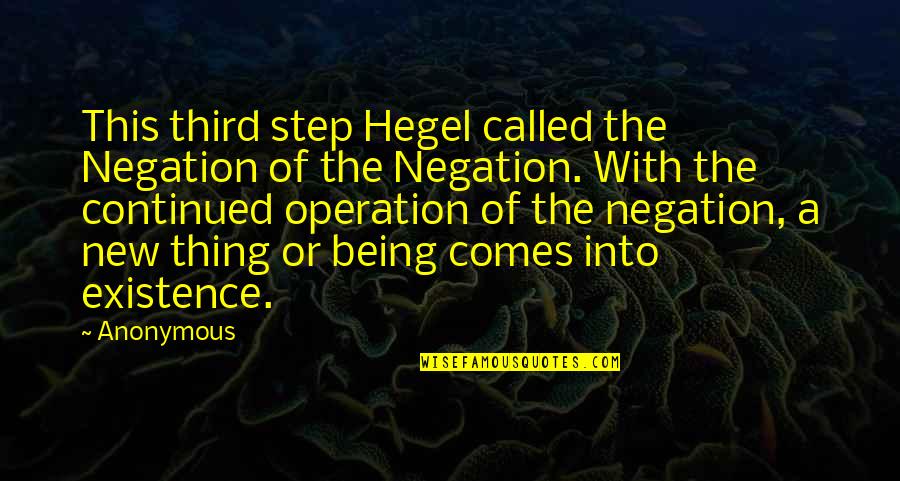 Hegel Quotes By Anonymous: This third step Hegel called the Negation of