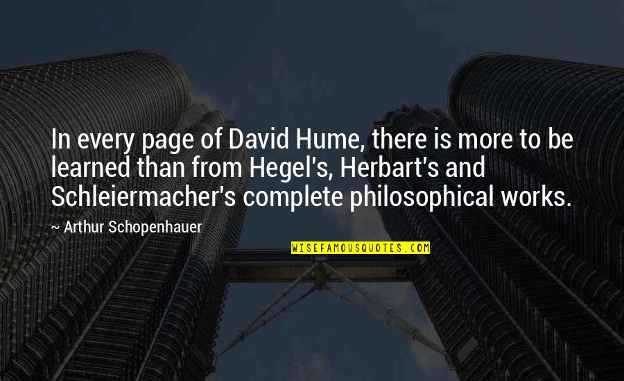 Hegel Quotes By Arthur Schopenhauer: In every page of David Hume, there is