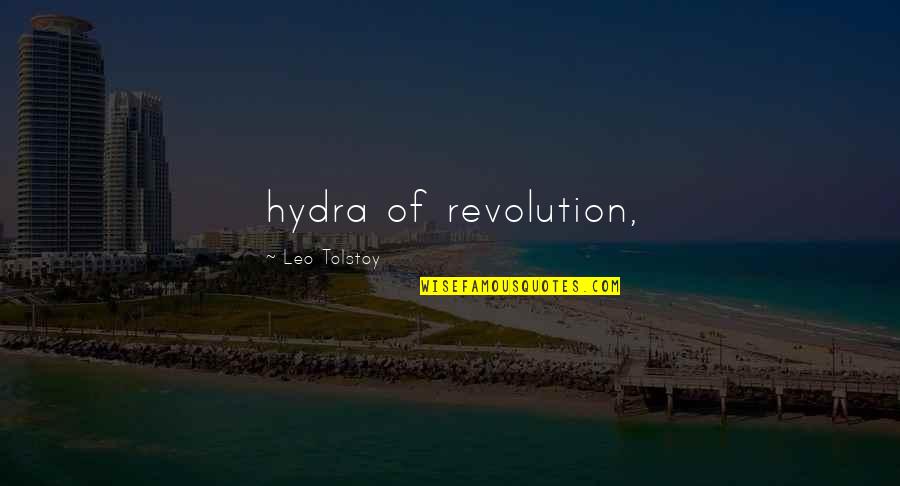 Hegemony Or Survival Quotes By Leo Tolstoy: hydra of revolution,