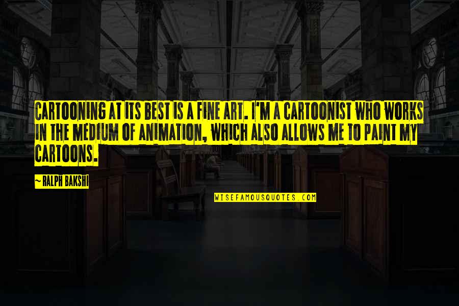 Hegland Glass Quotes By Ralph Bakshi: Cartooning at its best is a fine art. Hegland Glass Quotes By Ralph Bakshi: Cartooning at its best is a fine art.