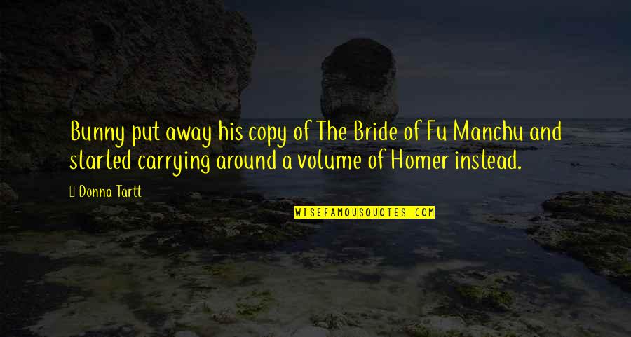 Hegyrefel Quotes By Donna Tartt: Bunny put away his copy of The Bride Hegyrefel Quotes By Donna Tartt: Bunny put away his copy of The Bride