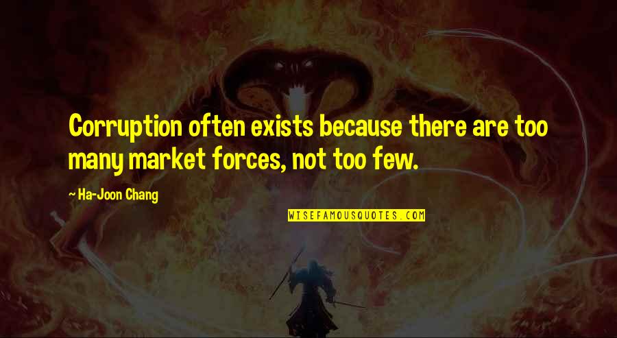 Hegyrefel Quotes By Ha-Joon Chang: Corruption often exists because there are too many