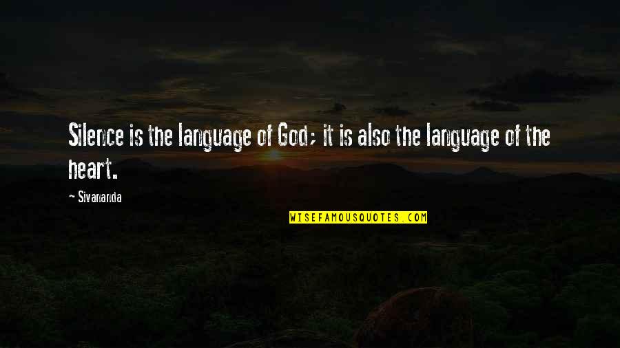 Heichel Construction Quotes By Sivananda: Silence is the language of God; it is
