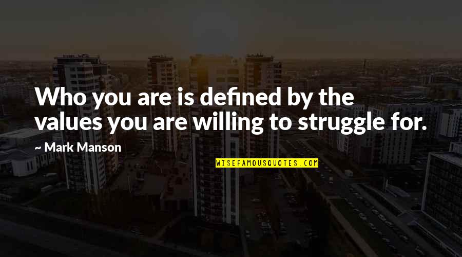 Heidarskoli Quotes By Mark Manson: Who you are is defined by the values