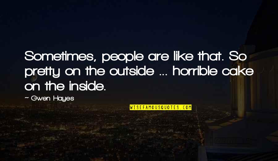 Heidbreder 1933 Quotes By Gwen Hayes: Sometimes, people are like that. So pretty on Heidbreder 1933 Quotes By Gwen Hayes: Sometimes, people are like that. So pretty on