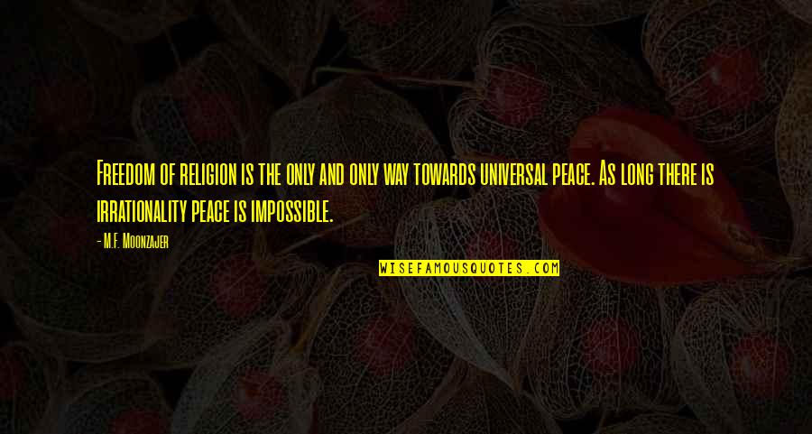 Heide Quotes By M.F. Moonzajer: Freedom of religion is the only and only
