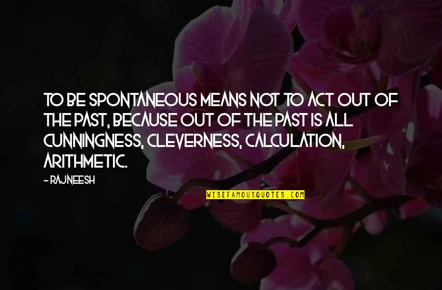 Heided Quotes By Rajneesh: To be spontaneous means not to act out Heided Quotes By Rajneesh: To be spontaneous means not to act out