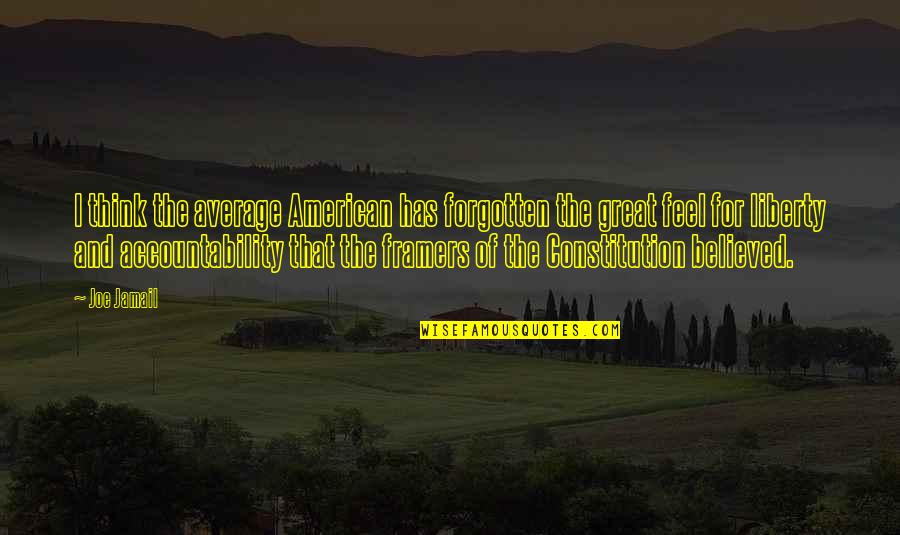 Heidedal Porterville Quotes By Joe Jamail: I think the average American has forgotten the