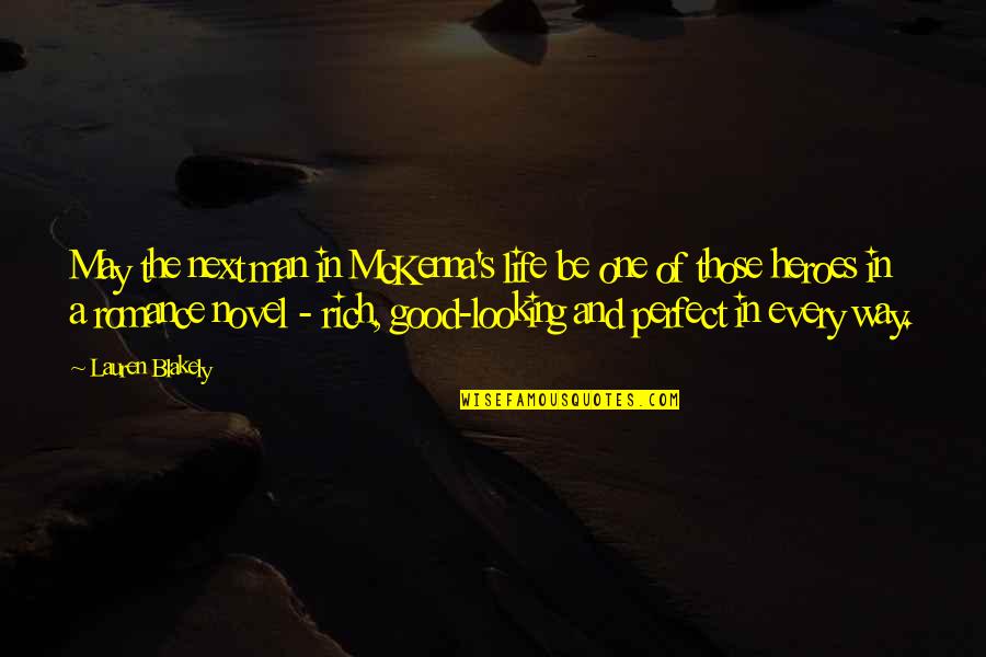 Heidedal Porterville Quotes By Lauren Blakely: May the next man in McKenna's life be Heidedal Porterville Quotes By Lauren Blakely: May the next man in McKenna's life be